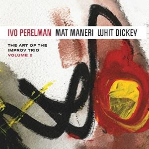 Perelman,Ivo / Maneri, Mat / Dickey,Whit - Art Of The Improv Trio Volume 2 CD アルバム 輸入盤