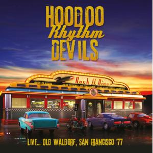 Hoodoo Rhythm Devils - Live... Old Waldorf San Francisco '77 CD アルバム 輸入盤