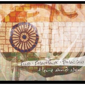 Sund Phalgun Shashank - Here ＆ Now CD アルバム 輸入盤