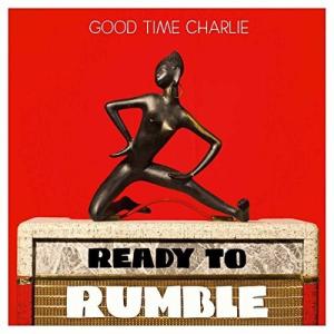 Good Time Charlie - Ready To Rumble CD アルバム 輸入盤