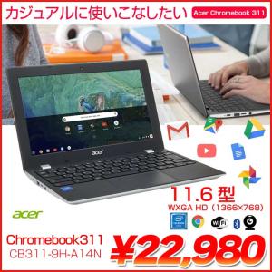 acer Chromebook 311 CB311-9H-A14N Chrome OS [Celeron N4020 メモリ4GB eMMC32GB 無線 BT カメラ 11.6型]：良品