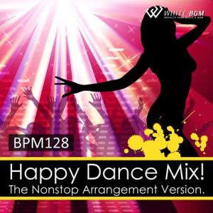 著作権フリーCD フィットネス 店内 音楽　ハッピーダンスミックス！The Nonstop Arrangement Version. -BPM128-（4070R）｜whitebgm