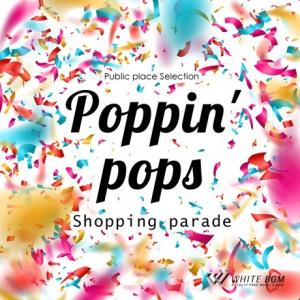 著作権フリーCD BGM 店内 イベント 音楽　ポッピンポップス -Shopping parade-（4087）｜whitebgm