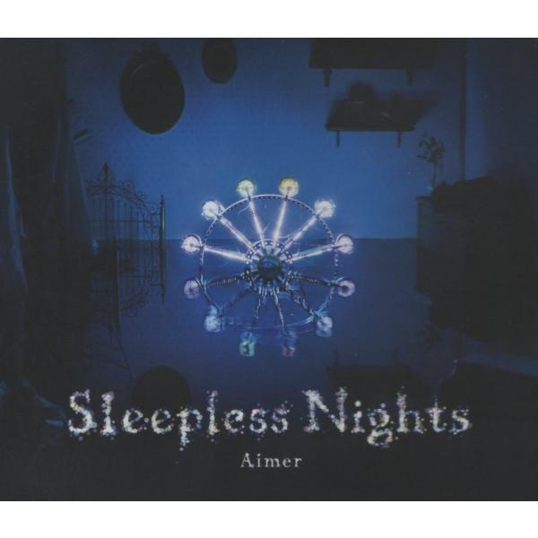 Aimer エメ / Sleepless Nights スリープレス・ナイツ / 2012.10.0...