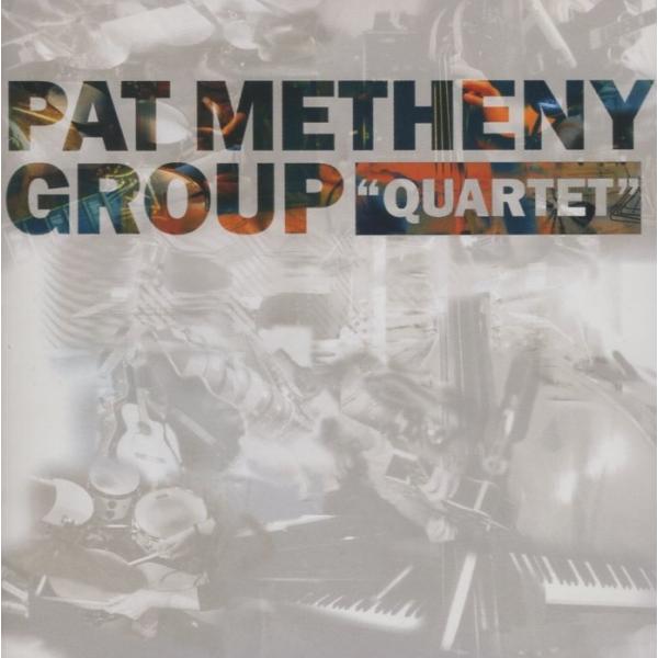 パット・メセニー・グループ PAT METHENY GROUP / カルテット QUARTET / ...