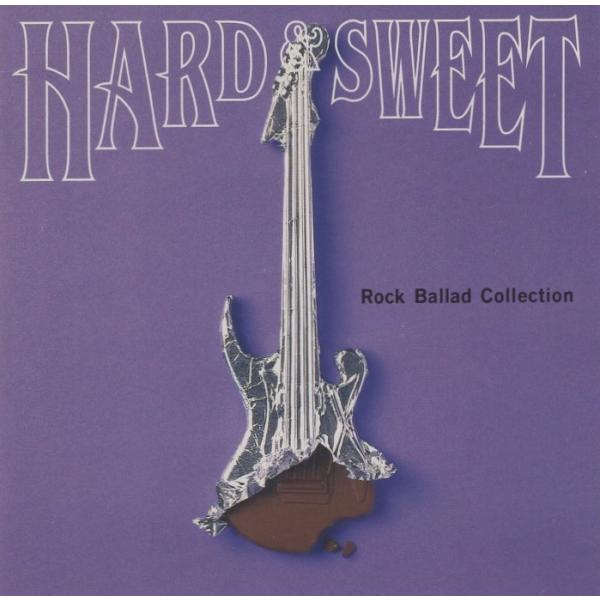 HARD＆SWEET ロック・バラード・コレクション / モトリー・クルー 他 / 1995.03....