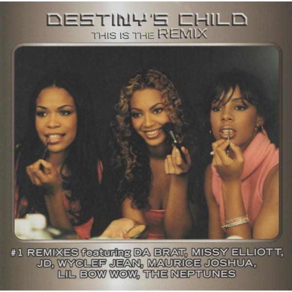 デスティニーズ・チャイルド DESTINY'S CHILD / THIS IS THE REMIX ...