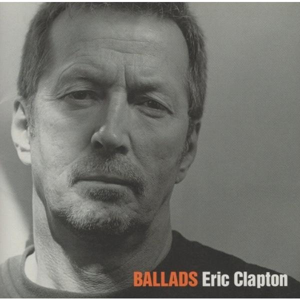 エリック・クラプトン ERIC CLAPTON / BALLADS / 2003.11.12 / バ...