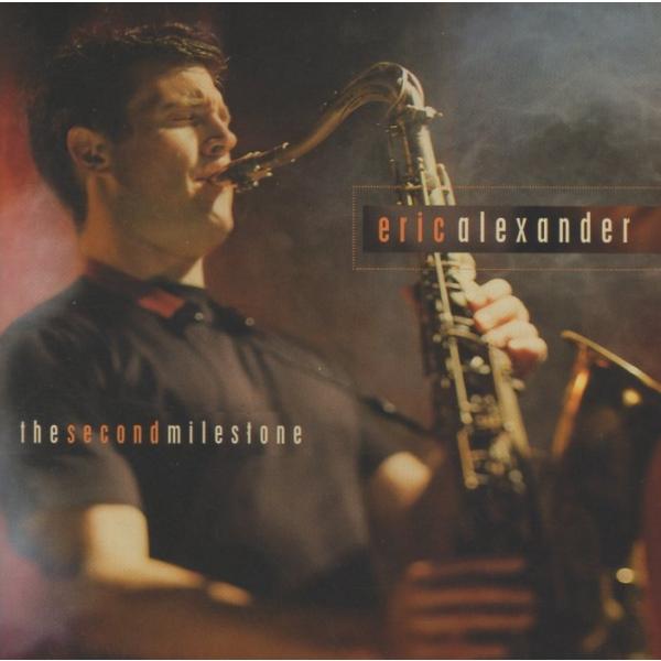 エリック・アレキサンダー ERIC ALEXANDER / ザ・セカンド・マイルストーン / 200...