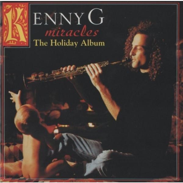ケニー・G KENNY G / ミラクルズ Miracles: The Holiday Album ...