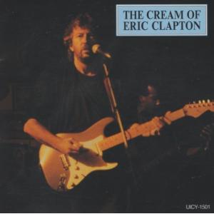 エリック クラプトン ERIC CLAPTON / クリーム オブ エリック クラプトン / 2001.06.21 / 1987年作品 / ベストアルバム / UICY-1501