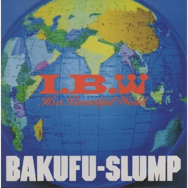 爆風スランプ BAKUFU-SLUMP / I.B.W -IT'S A BEAUTIFUL WORL...