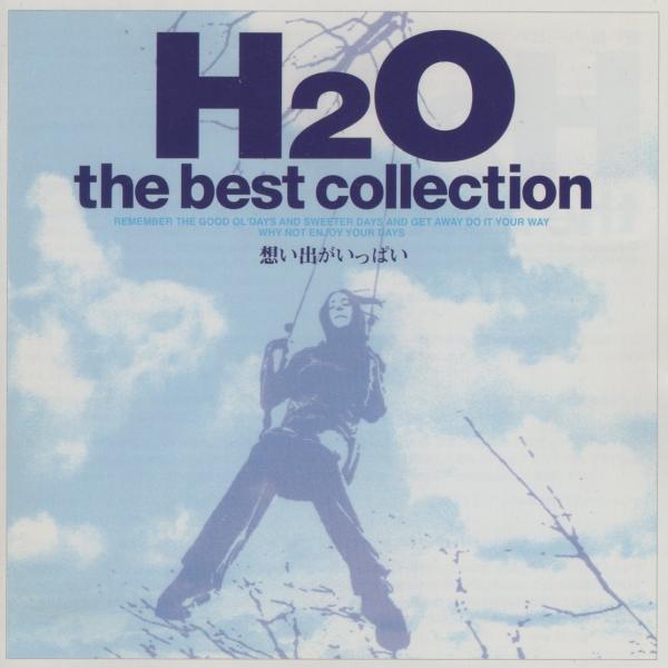 H2O エイチツーオー / 〜想い出がいっぱい〜 the best collection / 200...