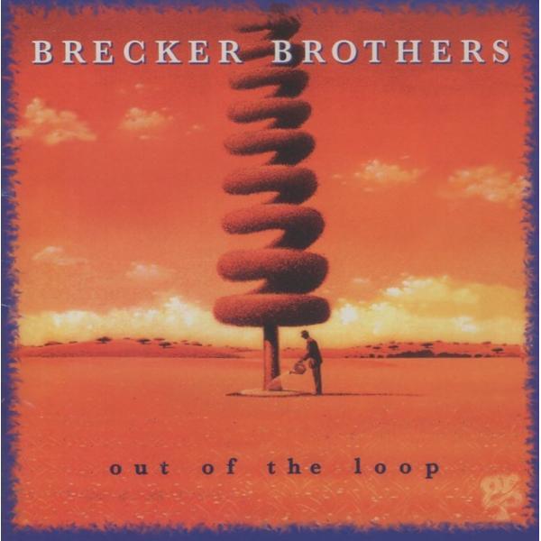 ブレッカー・ブラザーズ BRECKER BROTHERS / アウト・オブ・ザ・ループ OUT OF...