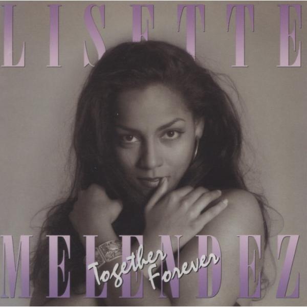 リセット・メレンデス LISETTE MELENDEZ / トゥゲザー・フォーエヴァー / 1994...