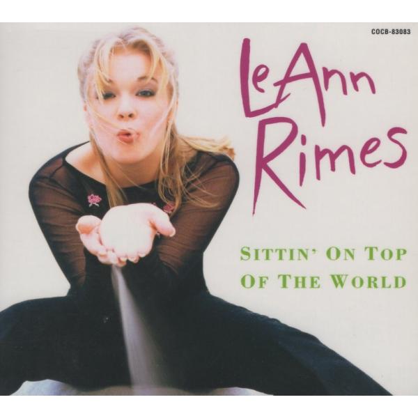 リアン・ライムス LEANN RIMES / シッティン・オン・トップ・オブ・ザ・ワールド / 19...