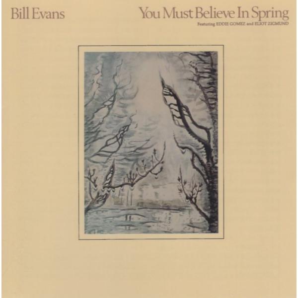 ビル・エヴァンス BILL EVANS / ユー・マスト・ビリーヴ・イン・スプリング / 2013....