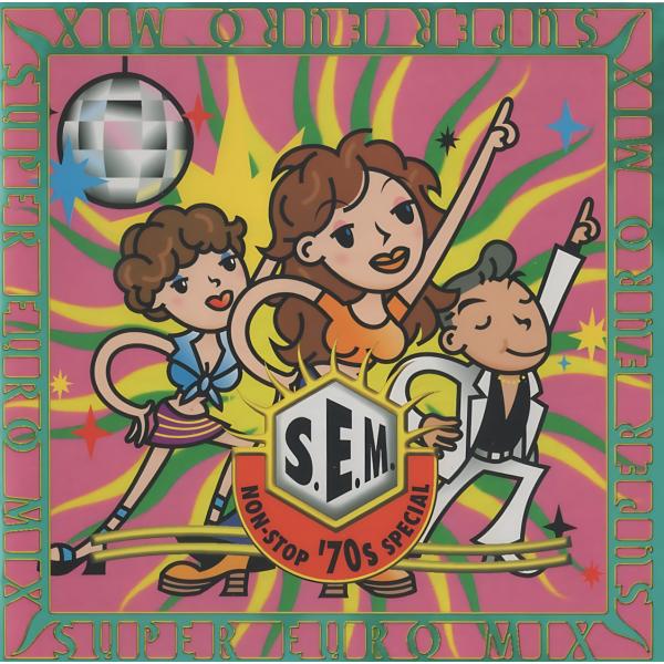 SUPER EURO MIX 〜Non-Stop '70s Special / 1996.09.20...