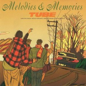 TUBE チューブ / Melodies ＆ Memories メロディーズ ＆ メモリーズ / 1...