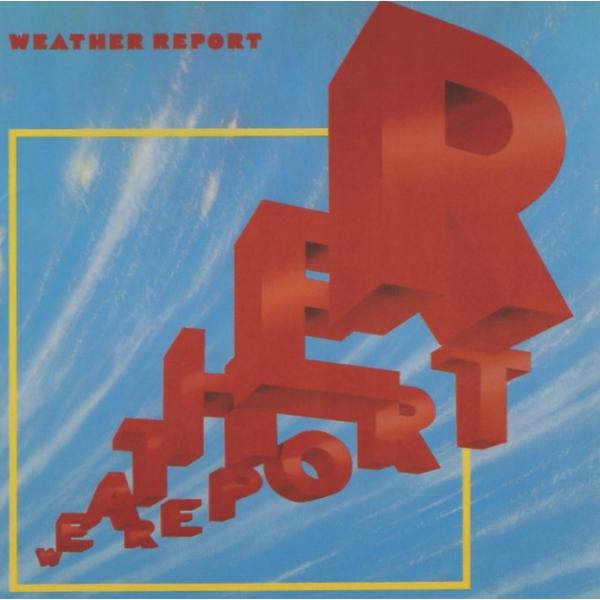 ウェザー・リポート WEATHER REPORT / ウェザー・リポート&apos;81 WEATHER RE...