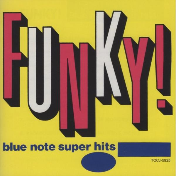 ファンキー!〜ブルーノート・スーパー・ヒッツ FUNKY!〜Blue Note Super Hits...