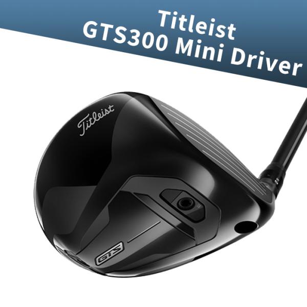 タイトリスト Titleist GTS300 ミニ ドライバー 13° Tensei 1K Blue...