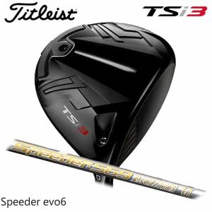 【メーカーカスタム】Titleist タイトリスト TSi3 ドライバー フジクラ スピーダーエボリューション6