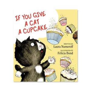 【洋書】イフ ユー ギブ ア キャット ア カップケーキ [ローラ・ヌメロフ / イラスト：フェリシア・ボンド] If You Give a Cat a Cupcake｜womensfitness