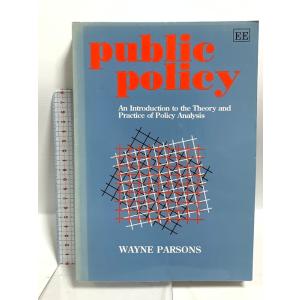 洋書 Public Policy An Introduction to the Theory and Practice of Policy Analysis Edward Elgar Pub D. W.Parsons
