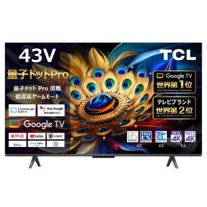 TCL　4K液晶テレビ ［43V型 /Bluetooth対応 /4K対応 /BS・CS 4Kチューナー内蔵 /YouTube対応］　43C655（標準設置無料）