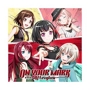 ブシロードミュージック Afterglow / 5th Single「ON YOUR MARK」Bl...