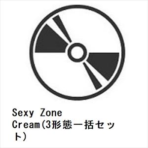 Sexy Zone ／ Cream(3形態一括セット)