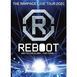 【DVD】THE RAMPAGE LIVE TOUR 2021 "REBOOT" 〜WAY TO THE GLORY〜 THE FINAL
