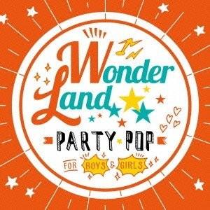 【CD】ワンダーランド：PARTY POP FOR BOYS&GIRLS｜yamada-denki