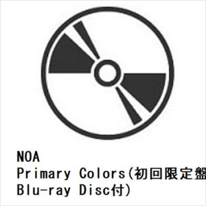 【CD】NOA ／ Primary Colors(初回限定盤A)(Blu-ray Disc付)｜yamada-denki