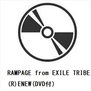【CD】RAMPAGE from EXILE TRIBE ／ (R)ENEW(DVD付)