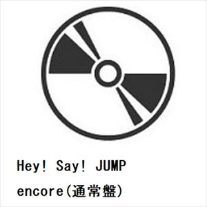 【CD】Hey! Say! JUMP ／ encore(通常盤)