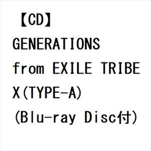 【CD】GENERATIONS from EXILE TRIBE ／ X(TYPE-A)(Blu-ray Disc付)｜yamada-denki