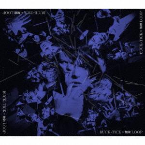 【CD】BUCK-TICK ／ 無限 LOOP