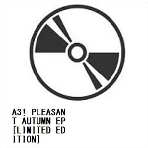 【CD】A3! PLEASANT AUTUMN EP[LIMITED EDITION]