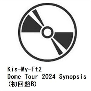 【DVD】Kis-My-Ft2 ／ Kis-My-Ft2 Dome Tour 2024 Synops...