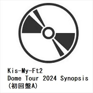 【BLU-R】Kis-My-Ft2 ／ Kis-My-Ft2 Dome Tour 2024 Syno...