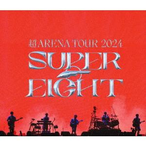 【BLU-R】SUPER EIGHT ／ 超ARENA TOUR 2024 SUPER EIGHT(...