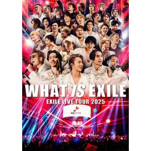 【DVD】EXILE ／ EXILE LIVE TOUR 2025 &quot;WHAT IS EXILE&quot;