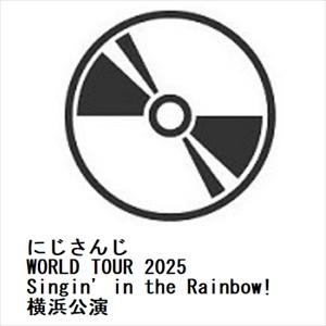【BLU-R】にじさんじ WORLD TOUR 2025 Singin' in the Rainbow!横浜公演