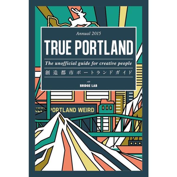 TRUE PORTLAND -The unofficial guide for creative p...