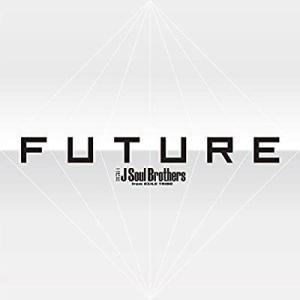 CD/三代目　Ｊ　Ｓｏｕｌ　Ｂｒｏｔｈｅｒｓ　ｆｒｏｍ　ＥＸＩＬＥ　ＴＲＩＢＥ/FUTURE(CD3枚組+DVD3枚組)(スマプラ対応)