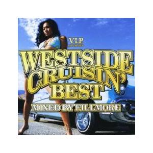 V.I.P. presents ウエストサイド・クルージン・ベスト MIXED BY FILLMOR...