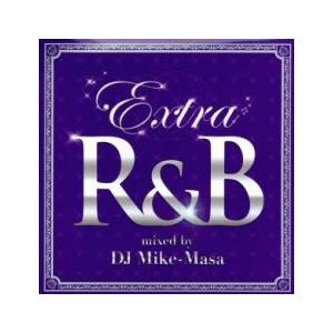 Extra R＆B mixed by DJ Mike-Masa 中古 CD