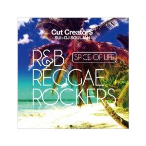 SPICE OF LIFE R＆B REGGAE ROCKERS mixed by CUT CREA...